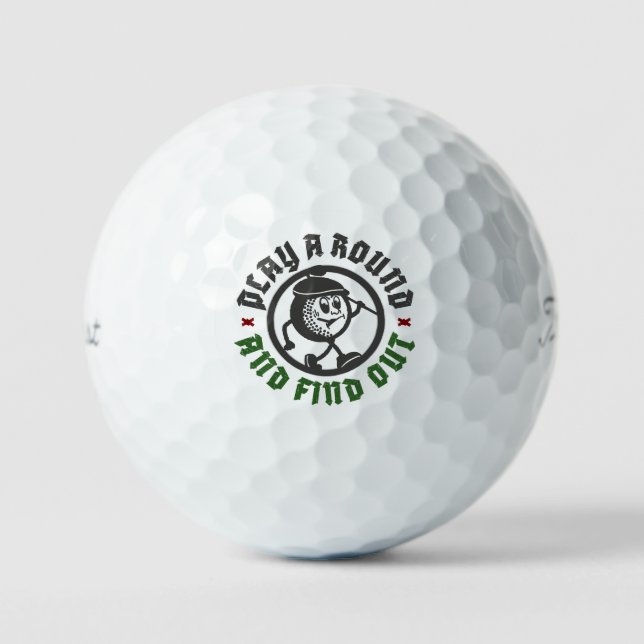 Play A Round And Find Out Funny Quote Character Golfball (Vorderseite)