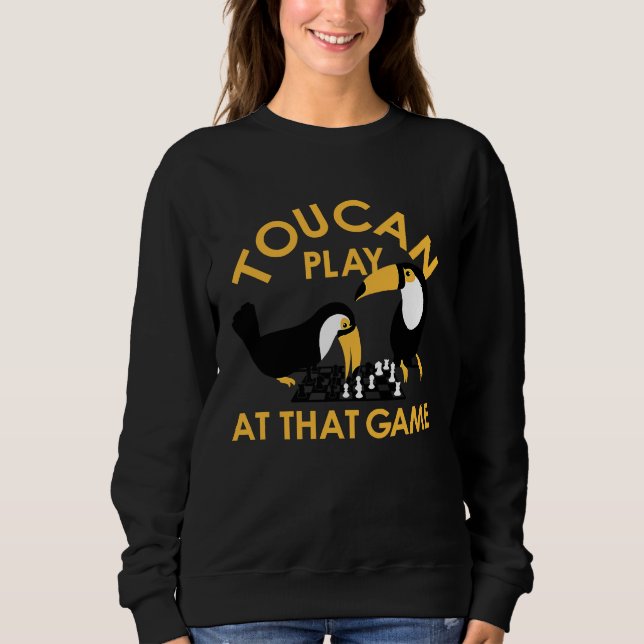Play At That Game Toucan The Most Intelligent Bird Sweatshirt (Vorderseite)