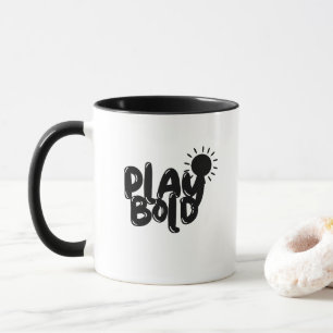'Play Bold' Schwarz-Weiß-Minimalist-Motivation Tasse