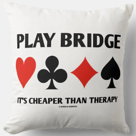 Play Bridge Es ist billiger als Therapie 4 Card An Kissen