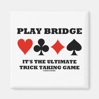 Play Bridge Es ist der ultimative Trick zu spielen Magnet
