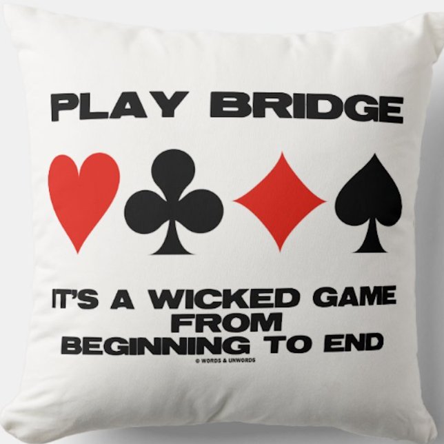 Play Bridge Es ist ein Spiel, das von Anfang an ge Kissen (Throw pillow featuring bridge advice along with the four card suits for any bridge player or teacher)