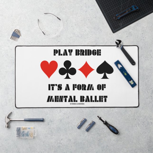Play Bridge ist eine Art mentales Ballett Schreibtischunterlage (Arbeitsplatz)