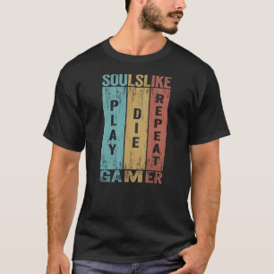 Play Die Repeat Soulslike Gamer T-Shirt