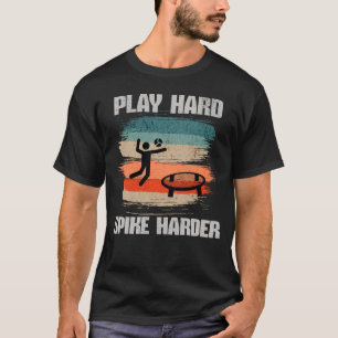 Play Hard Spike Harder Spikeball T-Shirt
