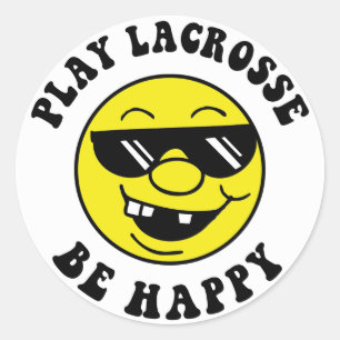 Play Lacrosse Be Happy Runder Aufkleber