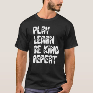 Play Learn be kind Repeat Anti Bullying Day 2022 U T-Shirt