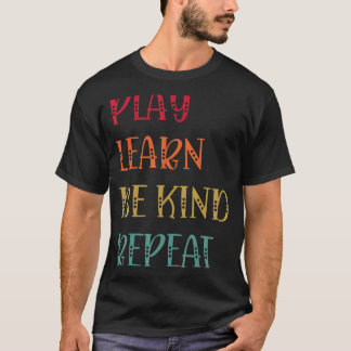 Play Learn be kind Repeat Anti Bullying Day 2022 U T-Shirt