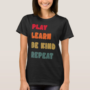 Play Learn be kind Repeat Anti Bullying Day 2022 U T-Shirt