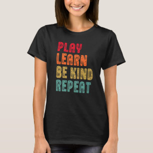 Play Learn Be Kind Repeat Pflanze Retro Unity Day  T-Shirt