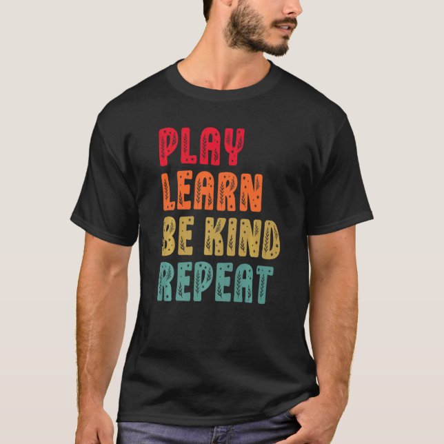 Play Learn Be Kind Repeat Pflanze Retro Unity Day  T-Shirt (Vorderseite)