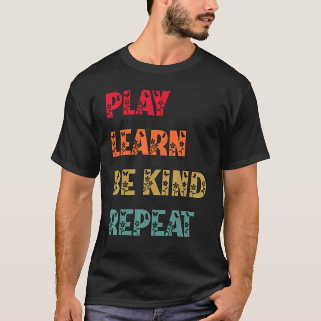 Play Learn Be Kind Repeat Pflanze Retro Unity Day  T-Shirt (Vorderseite)