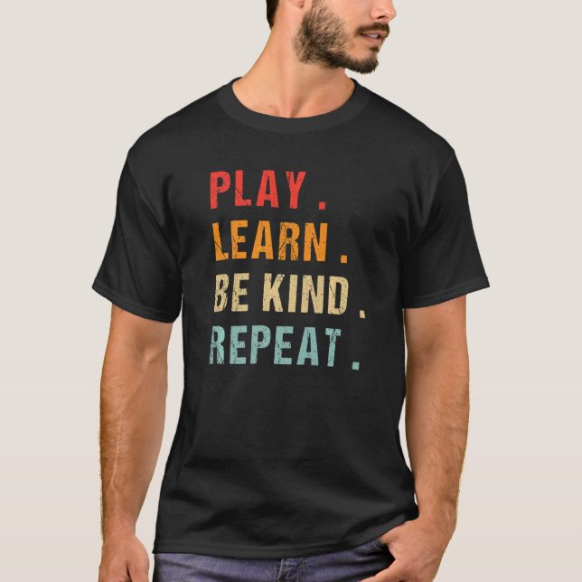 Play Learn Be Kind Repeat Unity Day No Bullies Kin T-Shirt (Vorderseite)