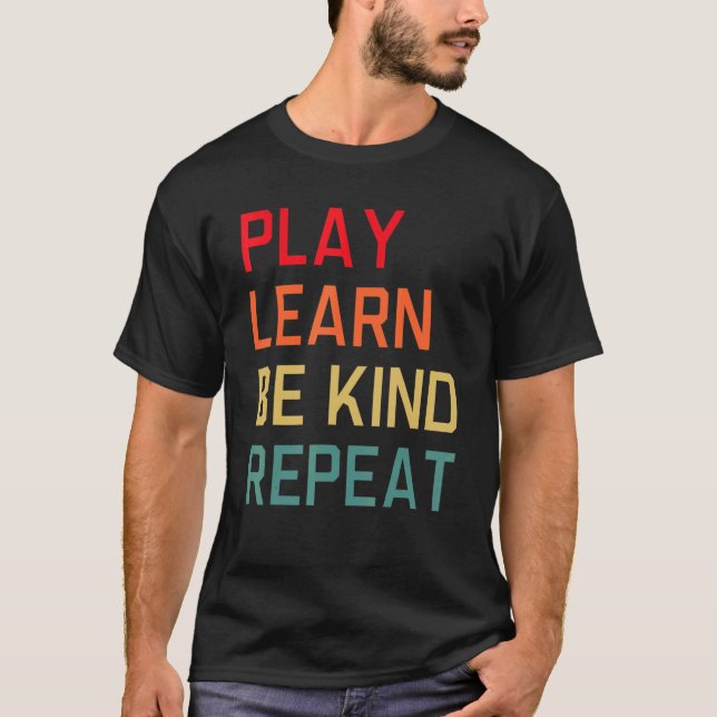 Play Learn Be Kind Repeat Unity Day No Bullies Kin T-Shirt (Vorderseite)