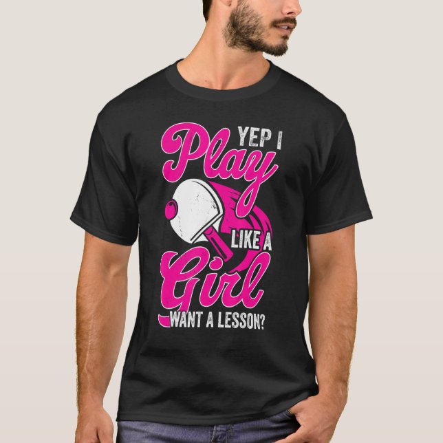 Play Like A Girl Funny Table Tennis Player T-Shirt (Vorderseite)