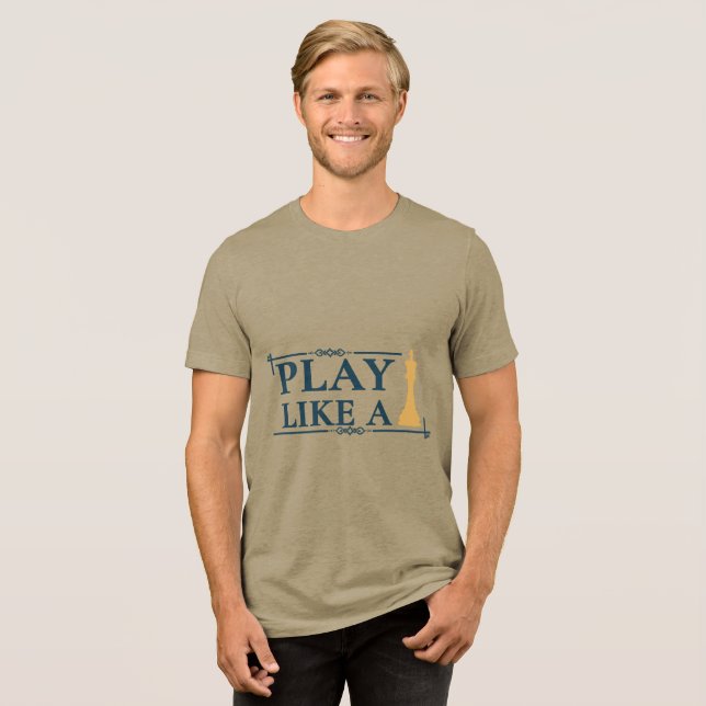 Play Like a King – Power Strategy Quote - Style A Tri-Blend Shirt (Vorderseite voll)