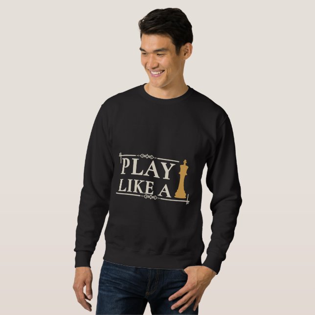 Play Like a King – Power Strategy Quote - Style B Sweatshirt (Vorne ganz)