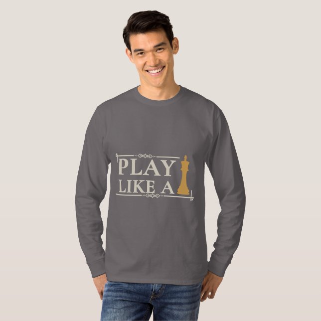 Play Like a King – Power Strategy Quote - Style B T-Shirt (Vorne ganz)