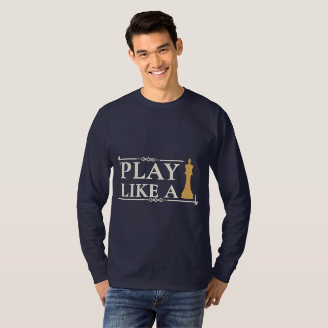 Play Like a King – Power Strategy Quote - Style B T-Shirt (Vorne ganz)