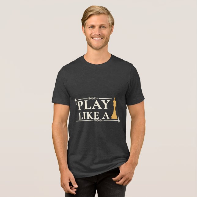 Play Like a King – Power Strategy Quote - Style B Tri-Blend Shirt (Vorderseite voll)