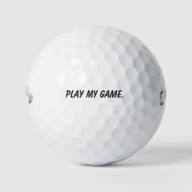 'Play My Game' Motivational Mantra Gift  Golfball (Vorderseite)