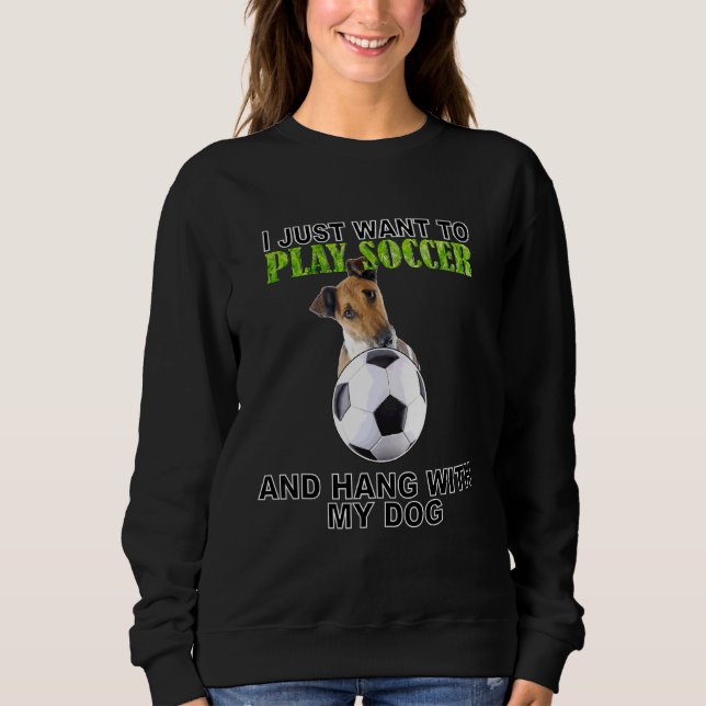 Play Soccer Hang W Dog Fox Terrier (Smooth) Sweatshirt (Vorderseite)