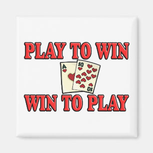 Play to Win - Win To Play - Blackjack Magnet