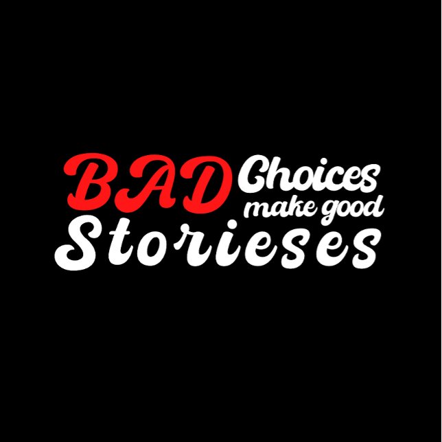 Play with bad choices to make good stories spielkarten (Von Creator hochgeladen)