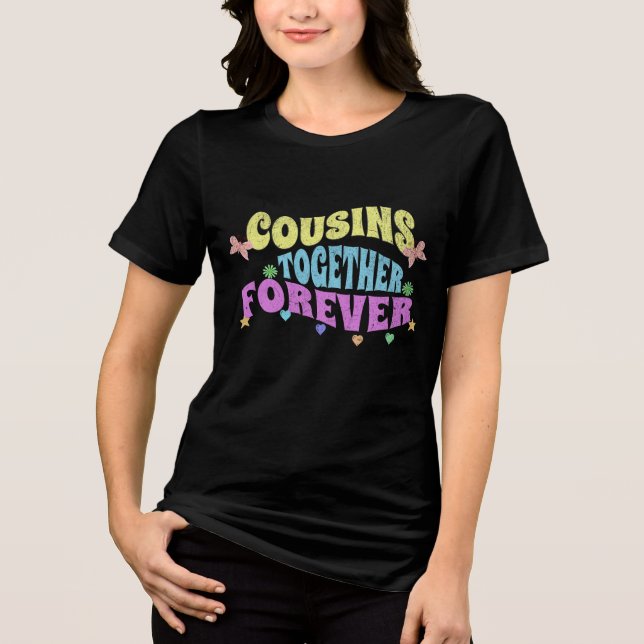 Playera Cousins ​​together forever Tri-Blend Shirt (Vorderseite)