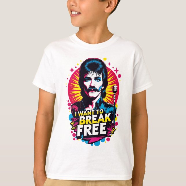 Playera I Want to Break Free T-Shirt (Vorderseite)