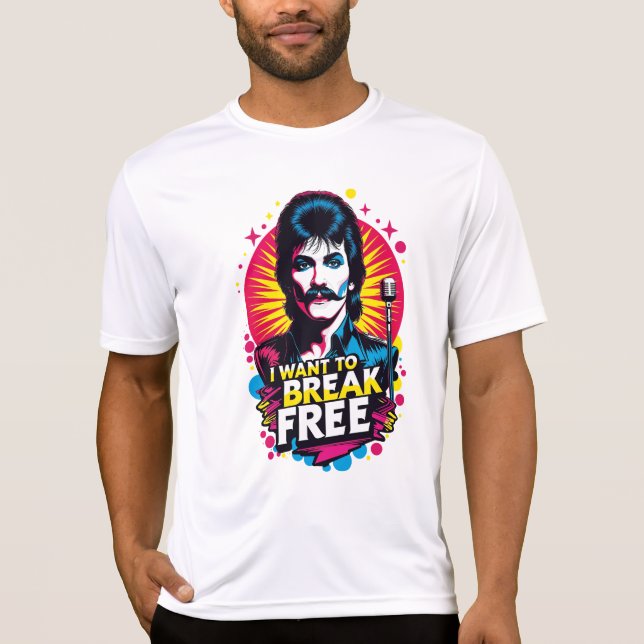 Playera I Want to Break Free T-Shirt (Vorderseite)