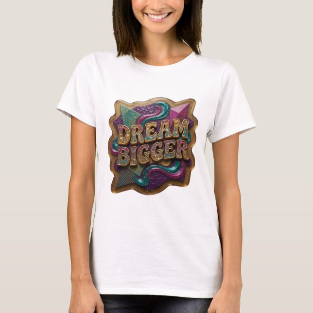 Playful Gold DREAM BIGGER T-Shirt (Vorderseite)