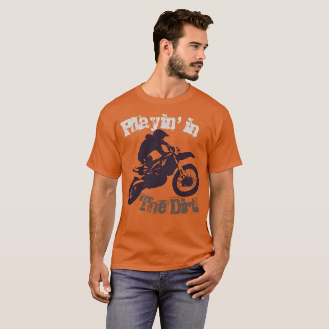 "Playin" im Dreck" Dirtbike und Motorcross #3 T-Shirt (Vorne ganz)