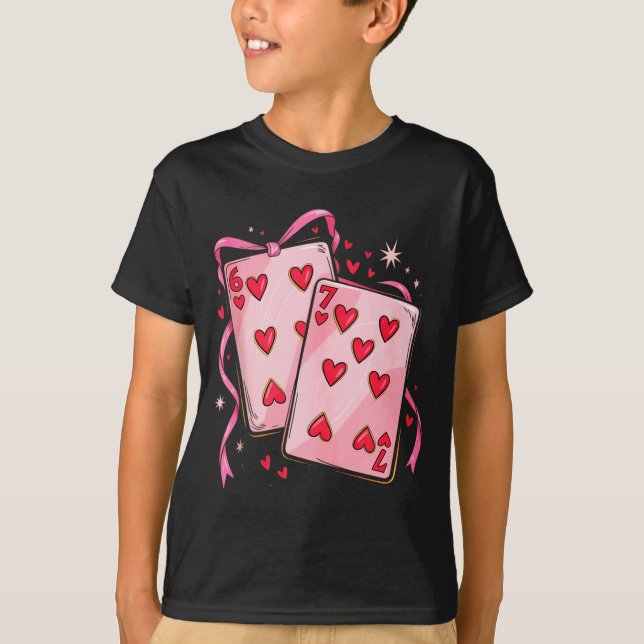 Playing Cards 6 7 Of Hearts 67 Six Seven Bow Valen T-Shirt (Vorderseite)