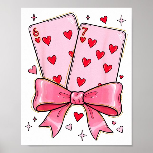 Playing Cards 6 7 Of Hearts 67 Six Seven Meme Bow  Poster (Vorne)