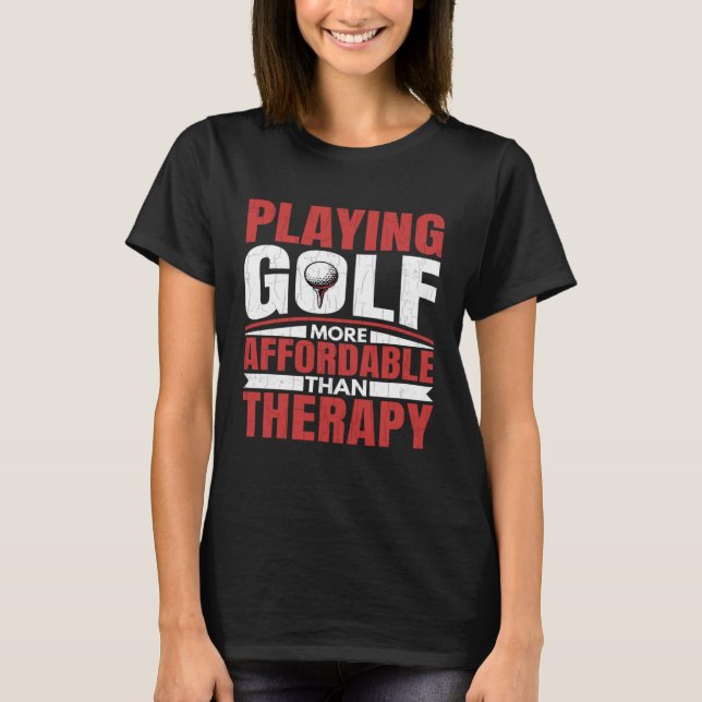 Playing Golf Is Therapy Fun Golfing Player Golfer  T-Shirt (Vorderseite)