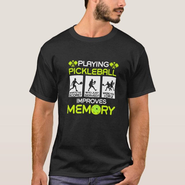 Playing Pickleball Improves Memory Dink Player T-Shirt (Vorderseite)