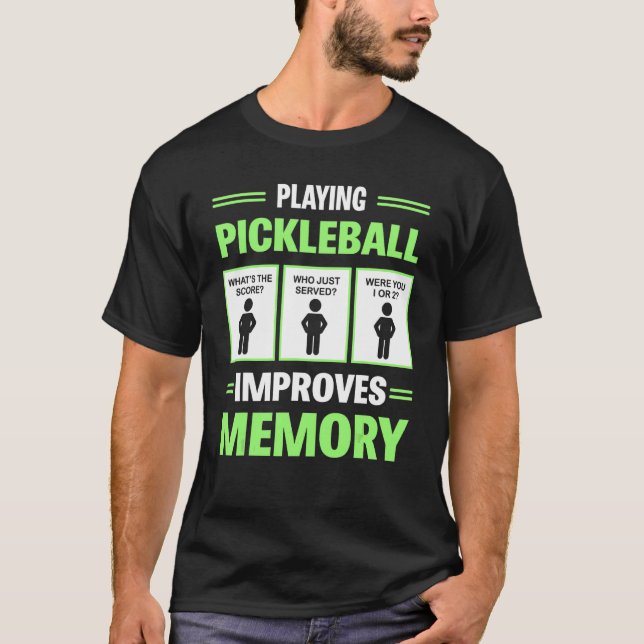 Playing Pickleball Improves Memory T-Shirt (Vorderseite)