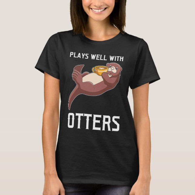 plays well with otters otter T-Shirt (Vorderseite)