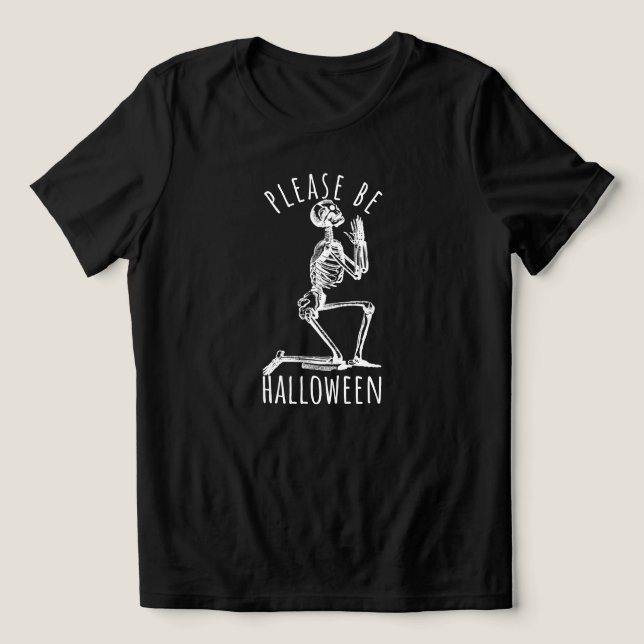 Please Be Halloween Spooky Season Skeleton Tri-Blend Shirt (Design Vorderseite)