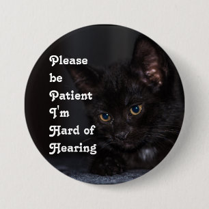 Please be patient I'm hard of hearing badge Button
