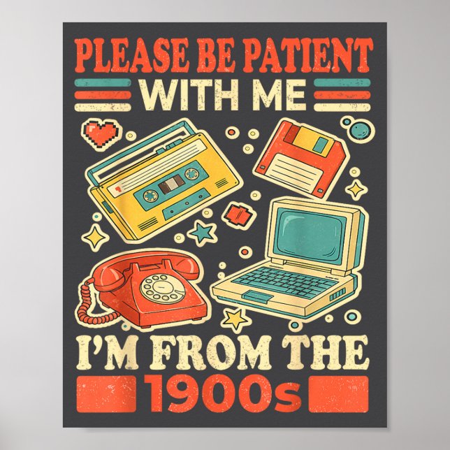 Please Be Patient With Me I'm From The 1900s  Poster (Vorne)