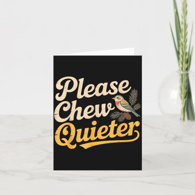 Please Chew Quieter Funny Bird Nature  Karte (Vorderseite)