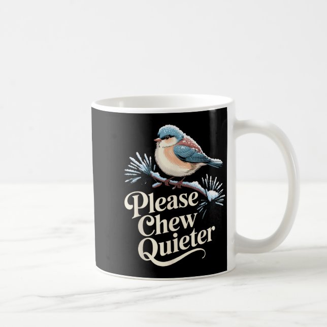 Please Chew Quieter Funny Introvert Christmas Bird Kaffeetasse (Rechts)