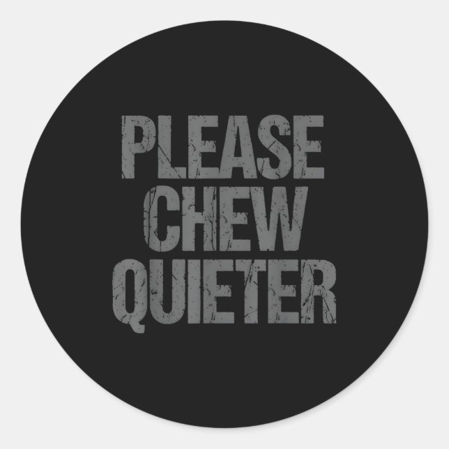Please Chew Quieter Funny Introvert  Runder Aufkleber (Vorderseite)