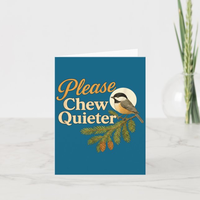Please Chew Quieter Funny Misophonia Bird Quote  Karte (Vorderseite)