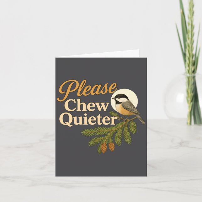 Please Chew Quieter Funny Misophonia Bird Quote Lo Karte (Vorderseite)