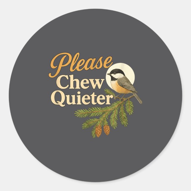 Please Chew Quieter Funny Misophonia Bird Quote  Runder Aufkleber (Vorderseite)