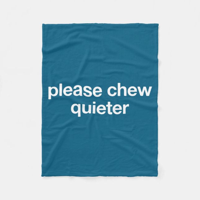 Please Chew Quieter Funny Sarcastic Saying Silence Fleecedecke (Vorderseite)