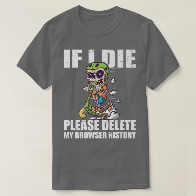 Please Delete My Browser History Stunt Scooter Ske T-Shirt (Design vorne)